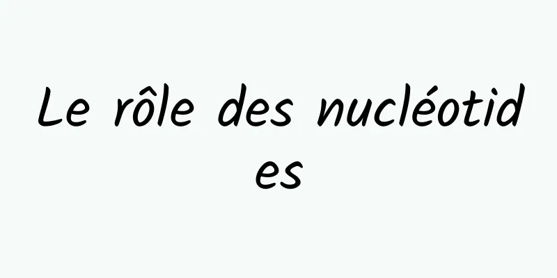 Le rôle des nucléotides