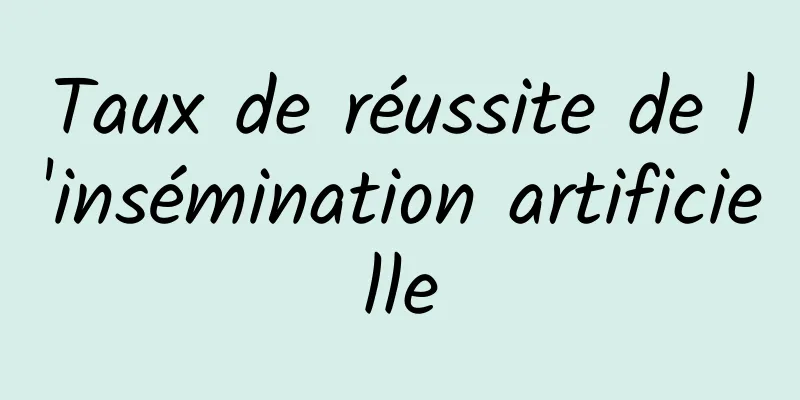 Taux de réussite de l'insémination artificielle