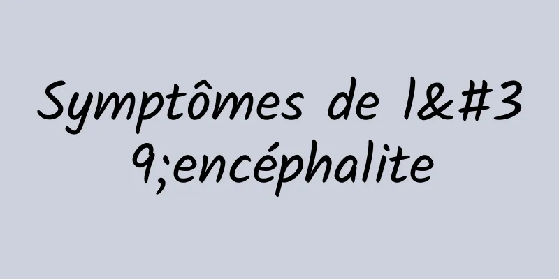 Symptômes de l'encéphalite