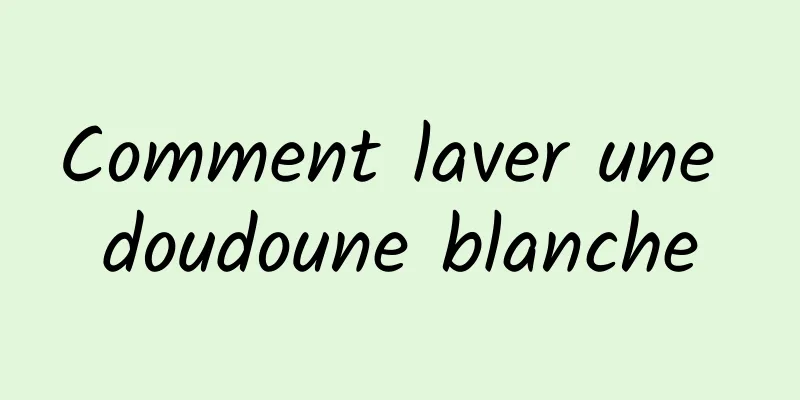 Comment laver une doudoune blanche