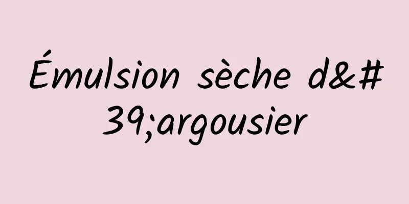 Émulsion sèche d'argousier