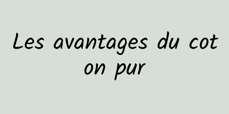 Les avantages du coton pur