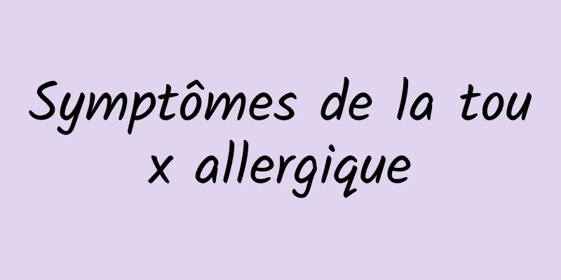 Symptômes de la toux allergique