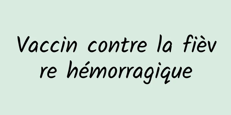 Vaccin contre la fièvre hémorragique