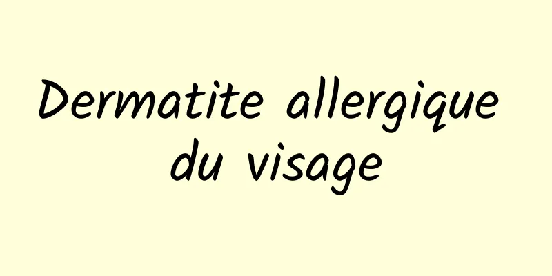 Dermatite allergique du visage