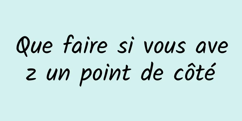 Que faire si vous avez un point de côté