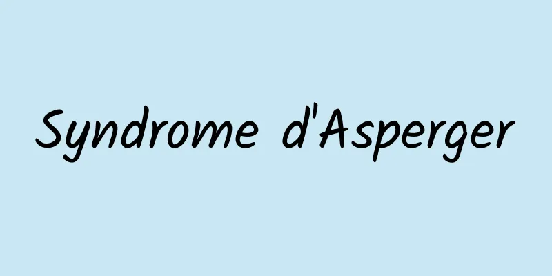 Syndrome d'Asperger