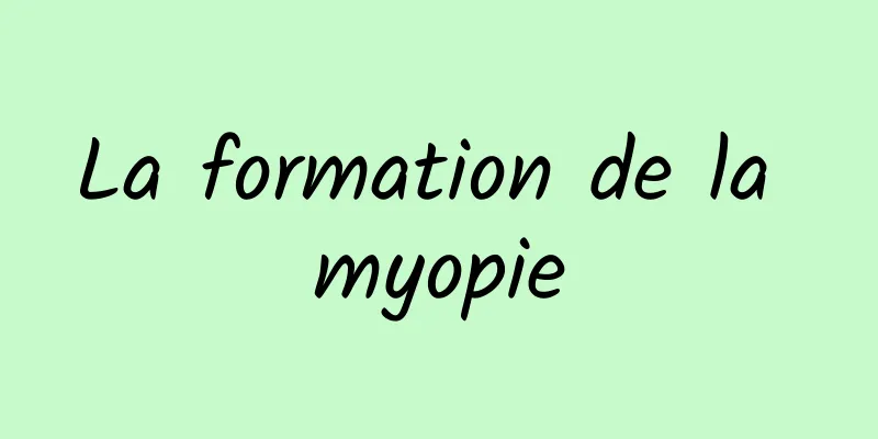 La formation de la myopie