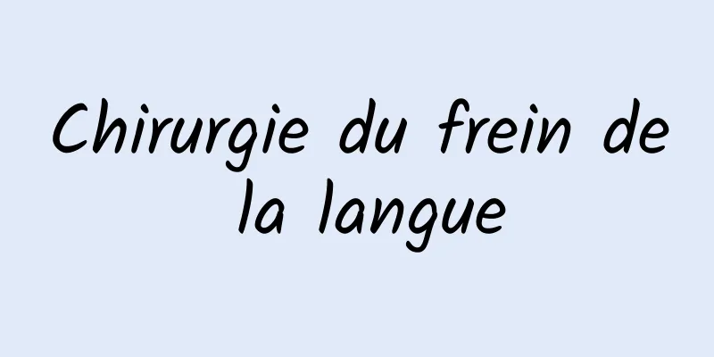 Chirurgie du frein de la langue