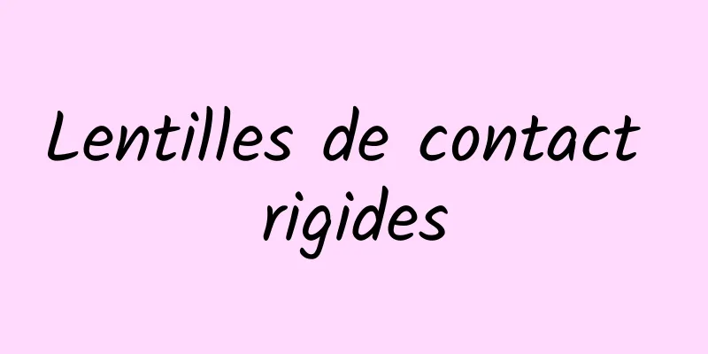 Lentilles de contact rigides