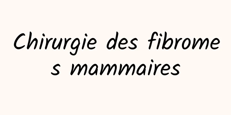 Chirurgie des fibromes mammaires