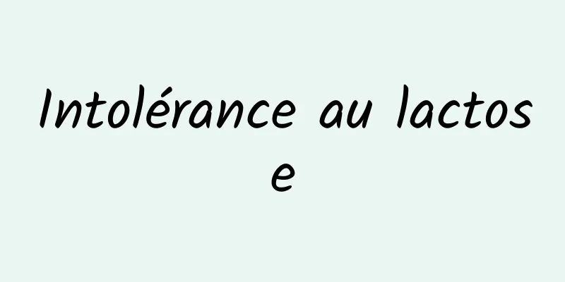 Intolérance au lactose