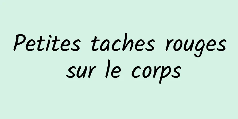 Petites taches rouges sur le corps