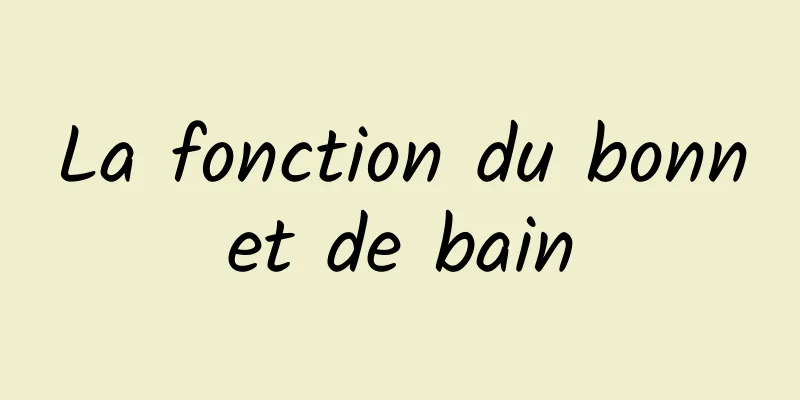 La fonction du bonnet de bain