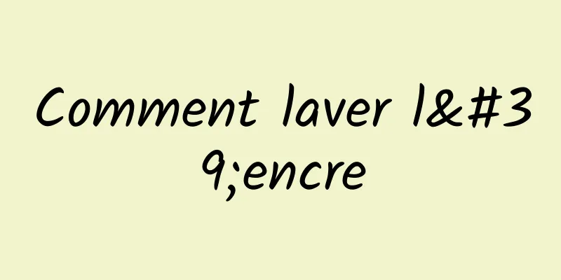 Comment laver l'encre