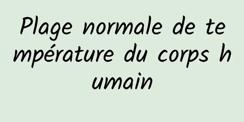 Plage normale de température du corps humain