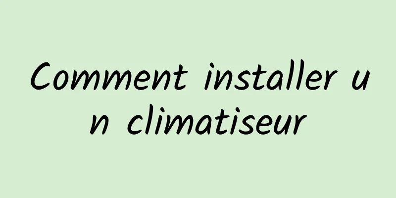 Comment installer un climatiseur