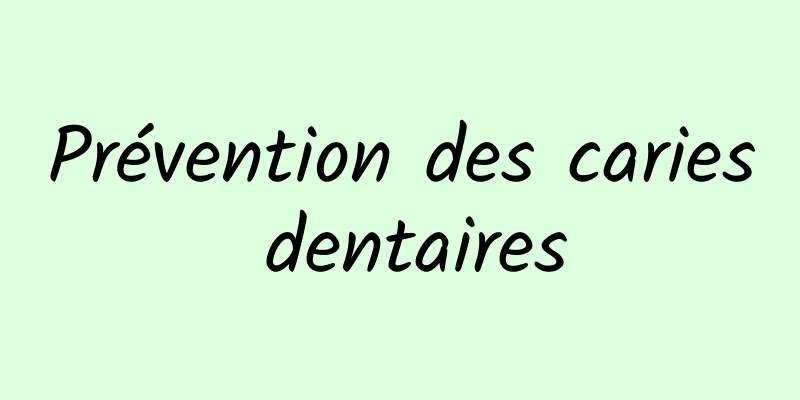 Prévention des caries dentaires