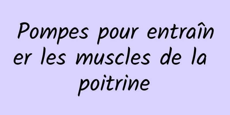 Pompes pour entraîner les muscles de la poitrine