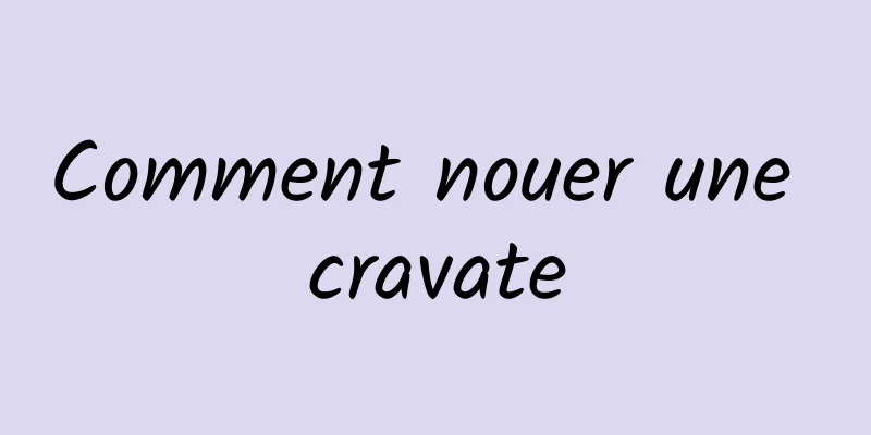 Comment nouer une cravate