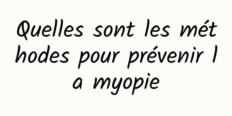 Quelles sont les méthodes pour prévenir la myopie