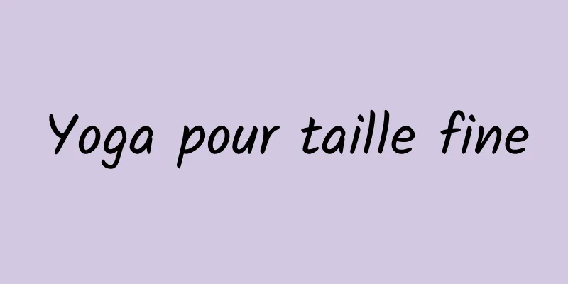 Yoga pour taille fine