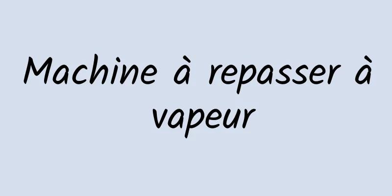 Machine à repasser à vapeur