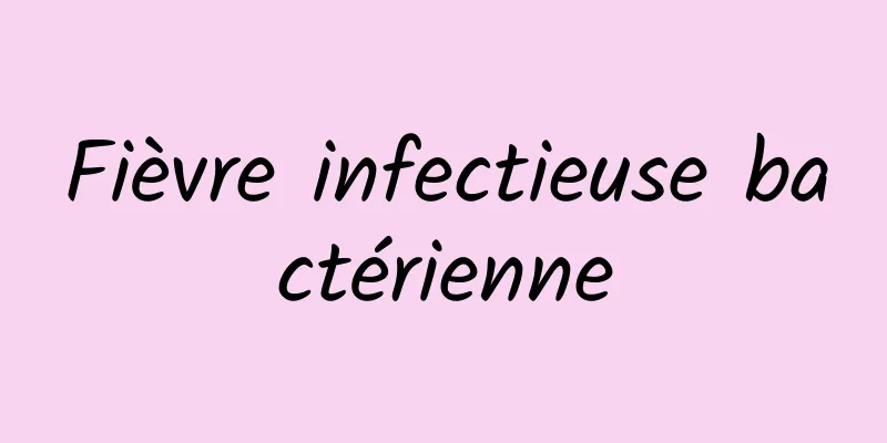 Fièvre infectieuse bactérienne