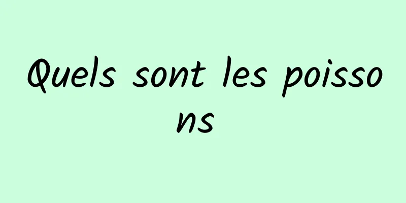 Quels sont les poissons 