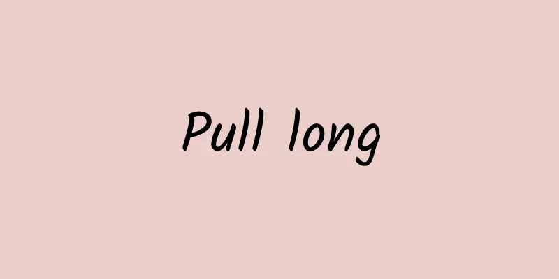 Pull long