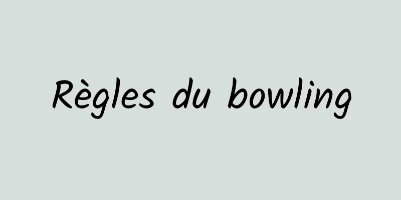 Règles du bowling