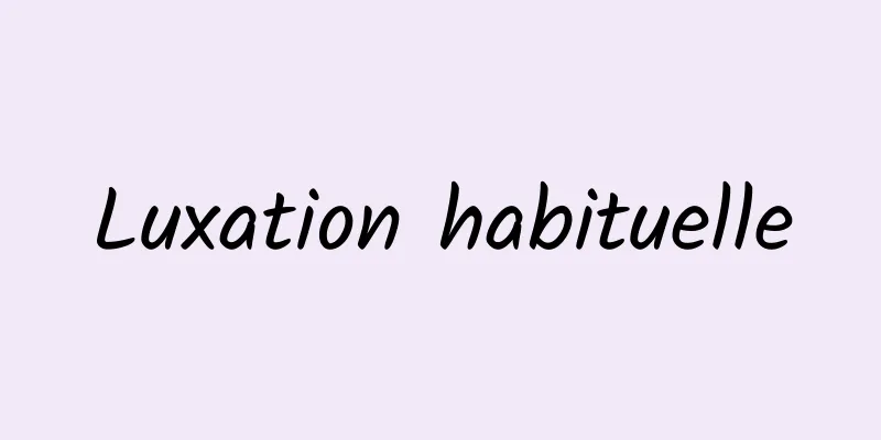 Luxation habituelle