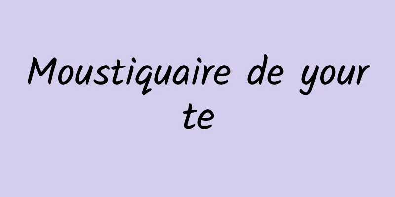 Moustiquaire de yourte