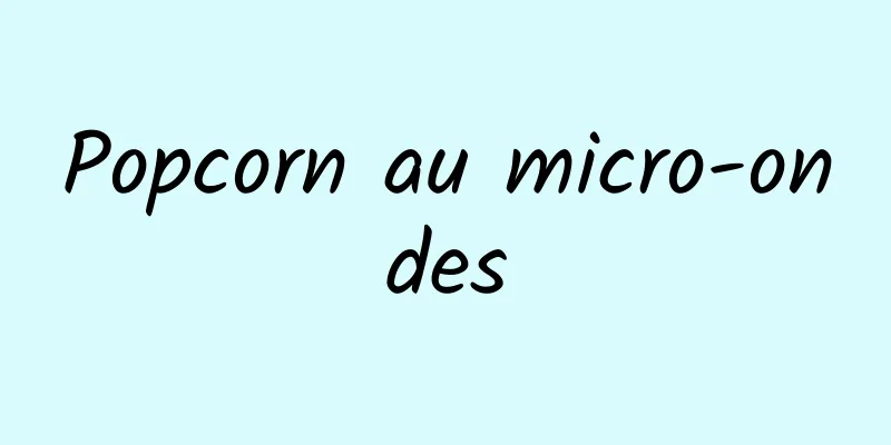 Popcorn au micro-ondes