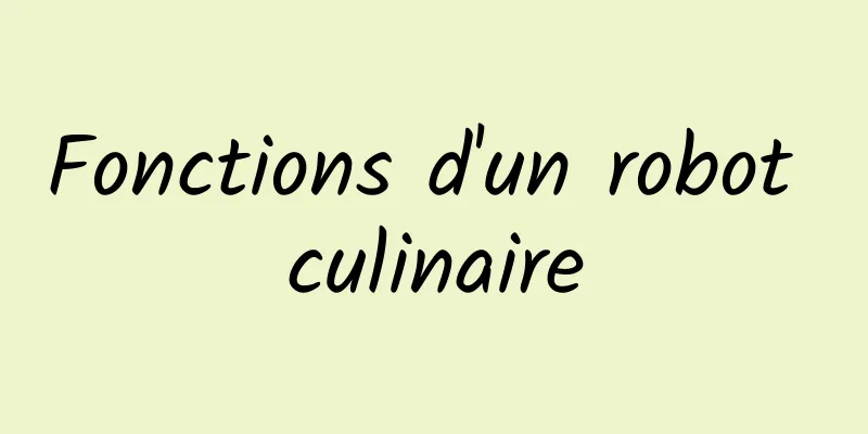 Fonctions d'un robot culinaire