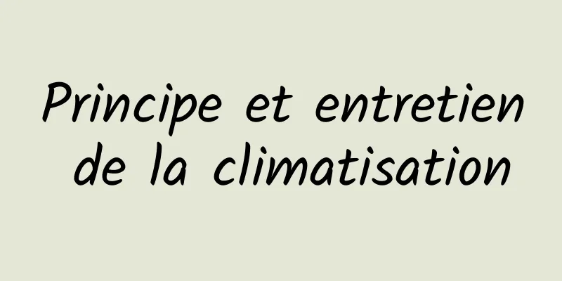 Principe et entretien de la climatisation