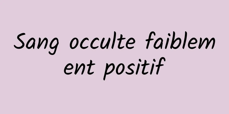 Sang occulte faiblement positif