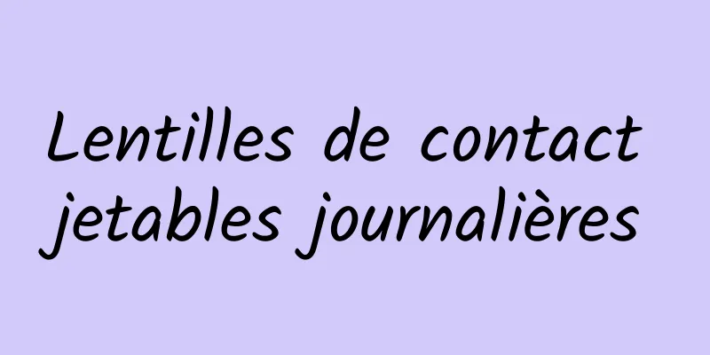 Lentilles de contact jetables journalières