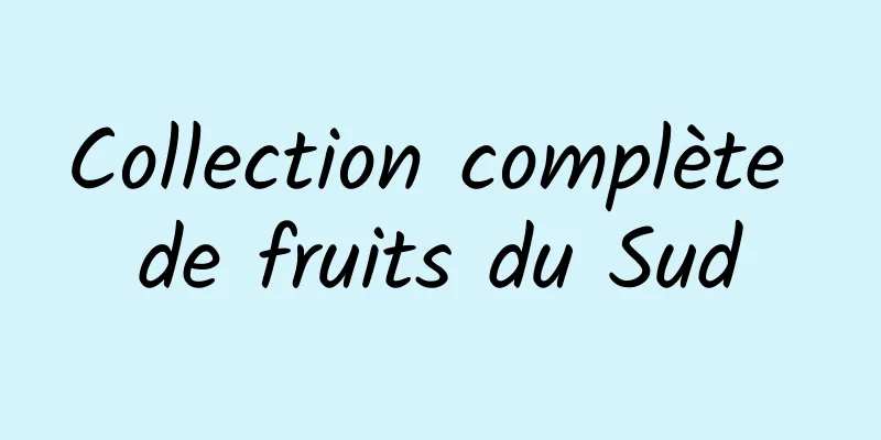 Collection complète de fruits du Sud