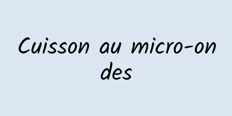 Cuisson au micro-ondes