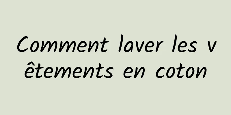 Comment laver les vêtements en coton