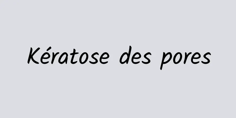 Kératose des pores