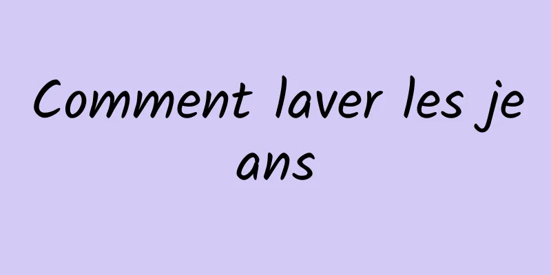 Comment laver les jeans