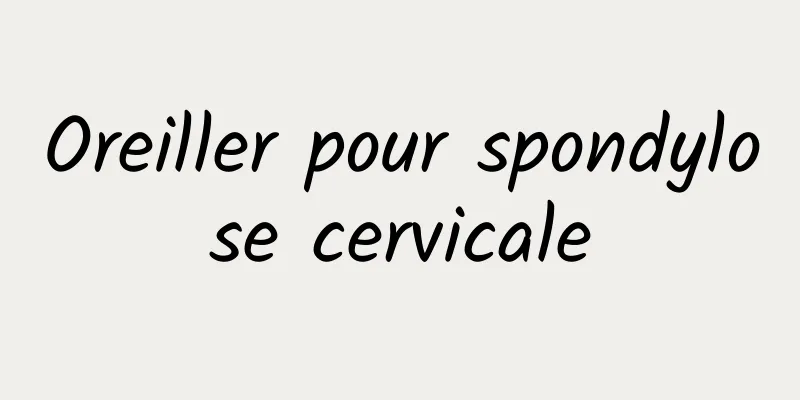 Oreiller pour spondylose cervicale