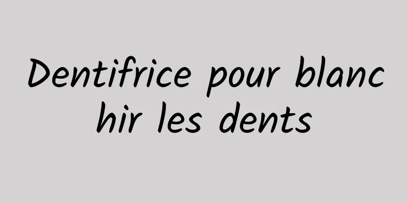 Dentifrice pour blanchir les dents