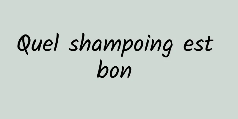 Quel shampoing est bon 