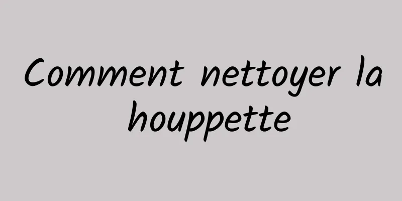 Comment nettoyer la houppette