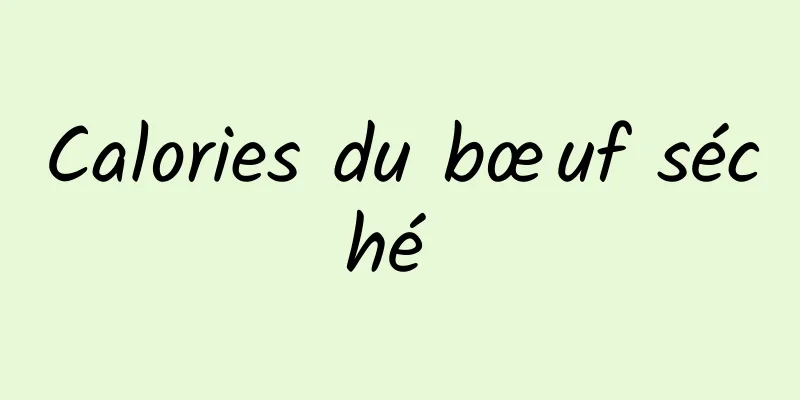 Calories du bœuf séché 