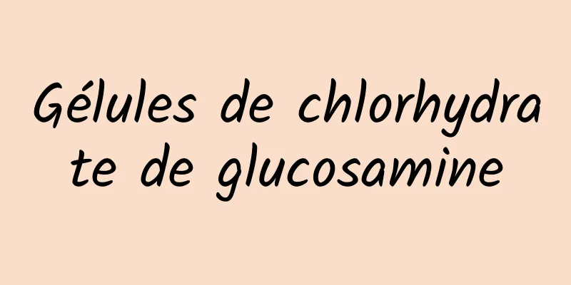 Gélules de chlorhydrate de glucosamine