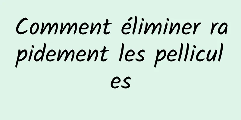 Comment éliminer rapidement les pellicules